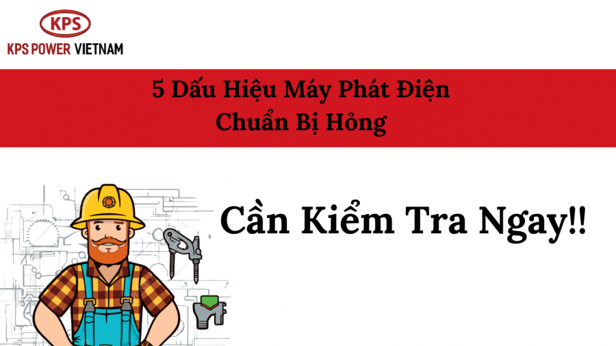 5 Dấu Hiệu Máy Phát Điện Chuẩn Bị Hỏng – Cần Kiểm Tra Ngay