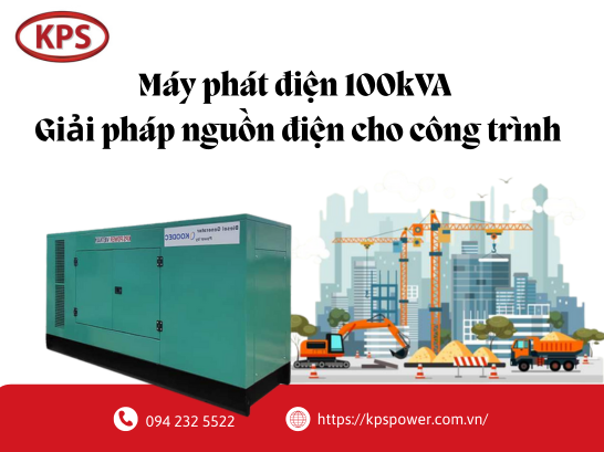 Máy phát điện 100kVA – Giải pháp nguồn điện 3 pha ổn định cho nhiều công trình