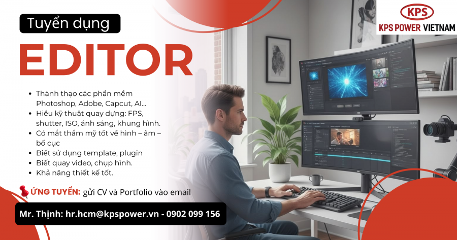 TUYỂN DỤNG NHÂN VIÊN EDITOR VIDEO – THIẾT KẾ NỘI DUNG MARKETING