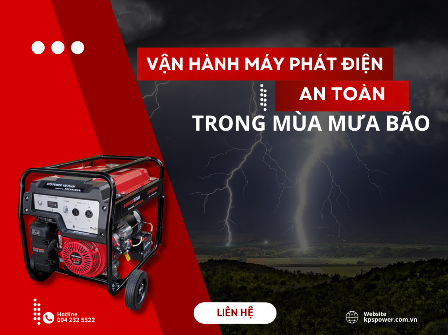 HƯỚNG DẪN SỬ DỤNG MÁY PHÁT ĐIỆN AN TOÀN VÀ HIỆU QUẢ TRONG MÙA MƯA BÃO