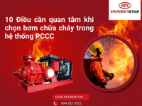 10 Điều cần quan tâm khi chọn bơm chữa cháy trong hệ thống PCCC