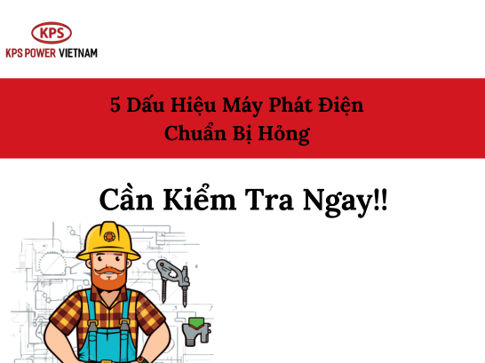 5 Dấu Hiệu Máy Phát Điện Chuẩn Bị Hỏng – Cần Kiểm Tra Ngay
