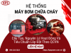 Hệ Thống Máy Bơm Chữa Cháy: Cấu Tạo, Nguyên Lý Hoạt Động Và Tiêu Chuẩn Lắp Đặt Theo QCVN