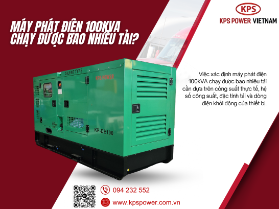 Máy phát điện 100kVA chạy được bao nhiêu tải? Cách tính công suất và lựa chọn tải phù hợp