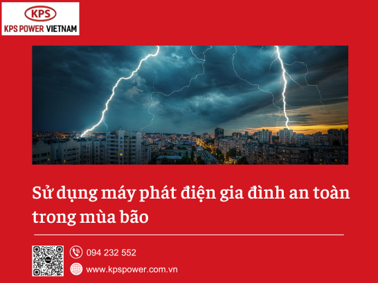 Sử dụng máy phát điện gia đình an toàn trong mùa bão