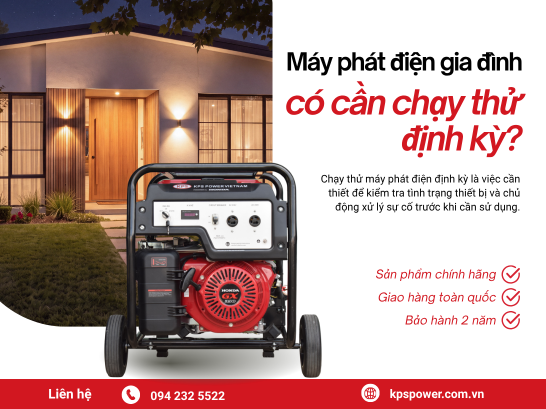Máy phát điện gia đình có cần chạy thử định kỳ?